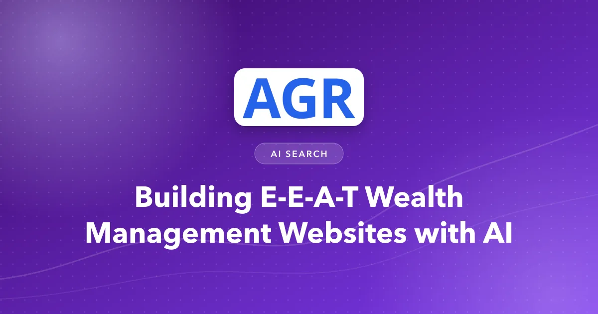 Building E-E-A-T Wealth Management Websites with AI